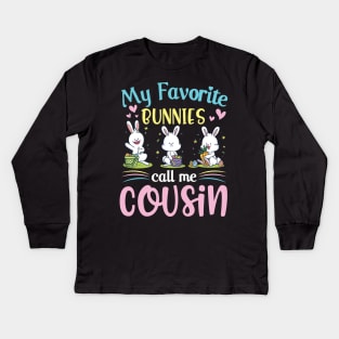 My Favorite Bunnies Children Call Me Cousin Happy Easter Day Kids Long Sleeve T-Shirt
